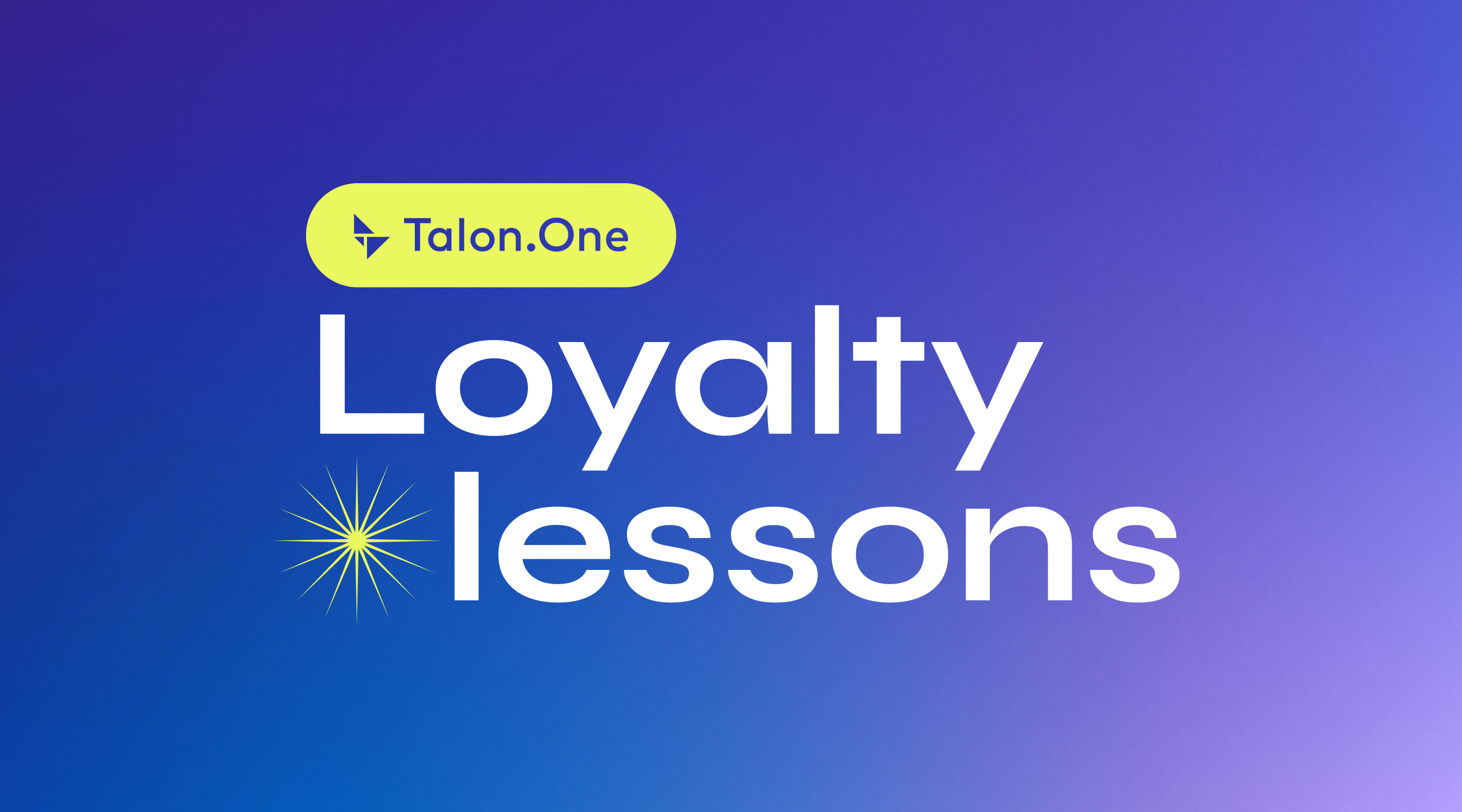 Talon.One Loyalty Lessons Talon.One Loyalty Lessons